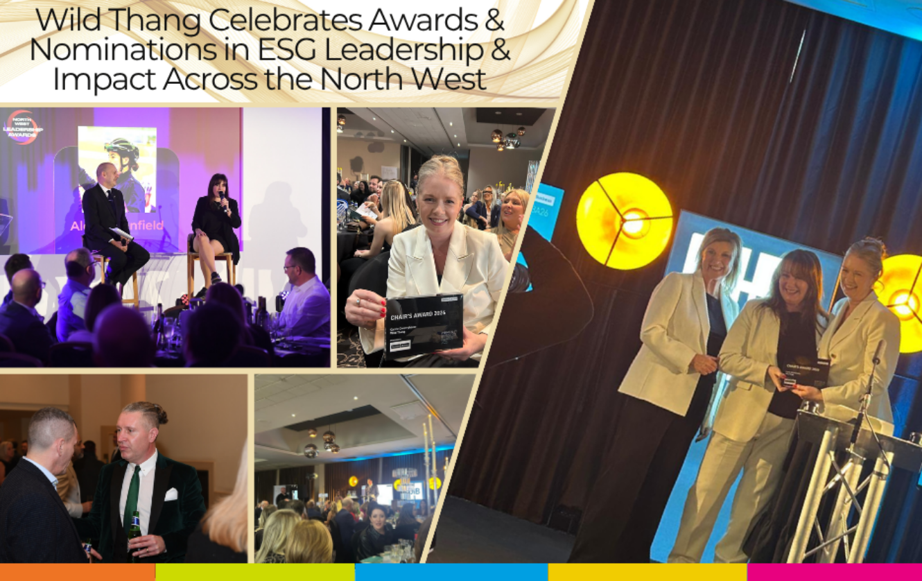 Wild Thang Celebrates Awards & Nominations in ESG Leadership & Impact Across the North West